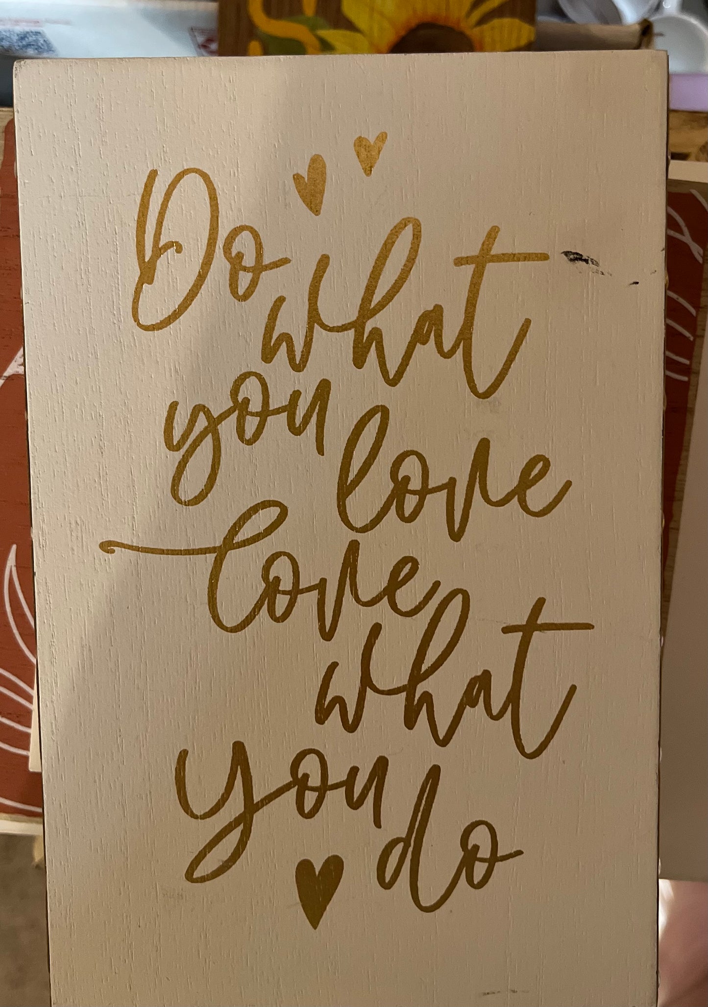 Do what you love love what you do sign