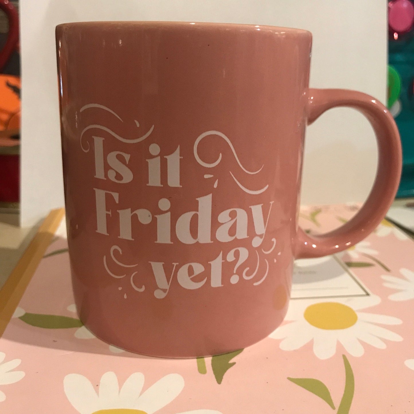 Is It Friday Yet? Mug